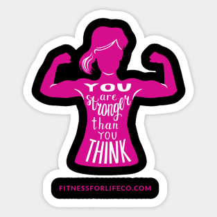 Stronger Than You Think Sticker